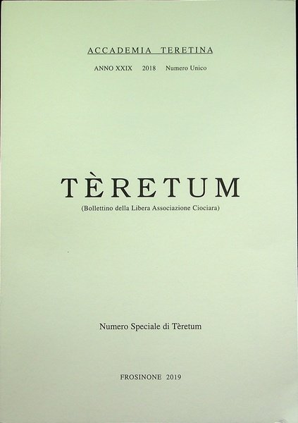 Teretum: Bollettino dell'Accadeima Teretina: A.XXIX: Numero unico 2018.