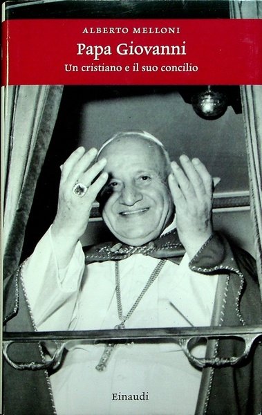 Papa Giovanni: un cristiano e il suo concilio.