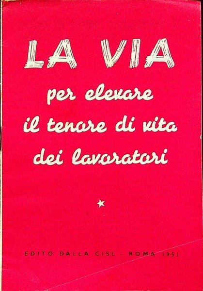 La via per elevare il tenore di vita dei lavoratori.