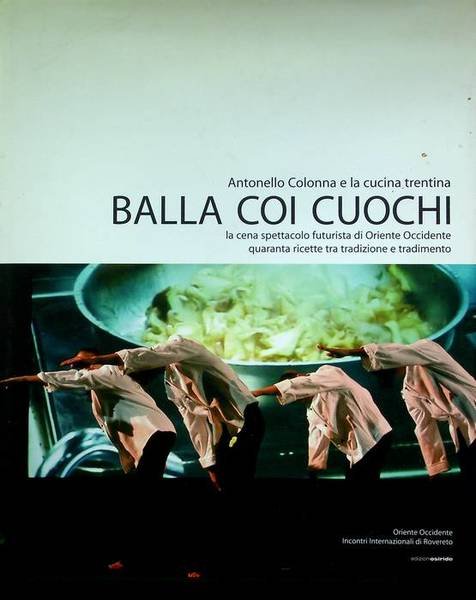 Balla coi cuochi: Antonello Colonna e la cucina trentina: la …