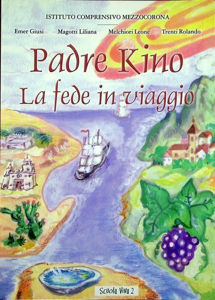 Padre Kino: la fede in viaggio.