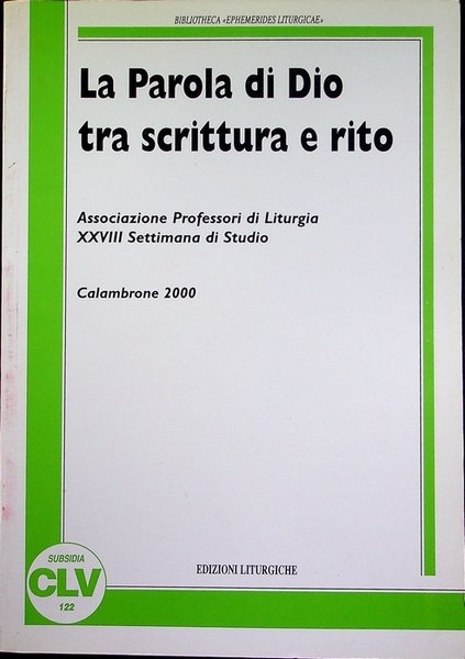La parola di Dio tra scrittura e rito: atti della …