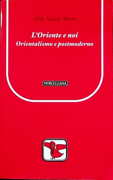 L'Oriente e noi: orientalismo e postmoderno.