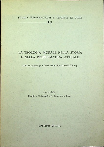 La teologia morale nella storia e nella problematica attuale: miscellanea …