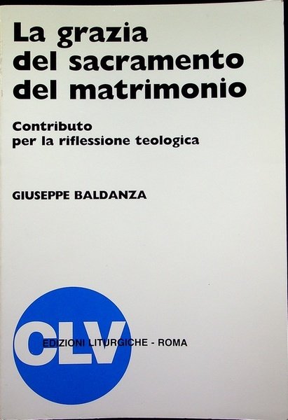 La grazia del sacramento del matrimonio: contributo per la riflessione …