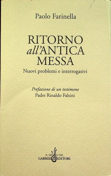 Ritorno all'antica messa: nuovi problemi e interrogativi.