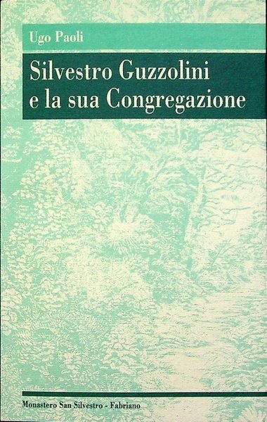 Silvestro Guzzolini e la sua Congregazione.