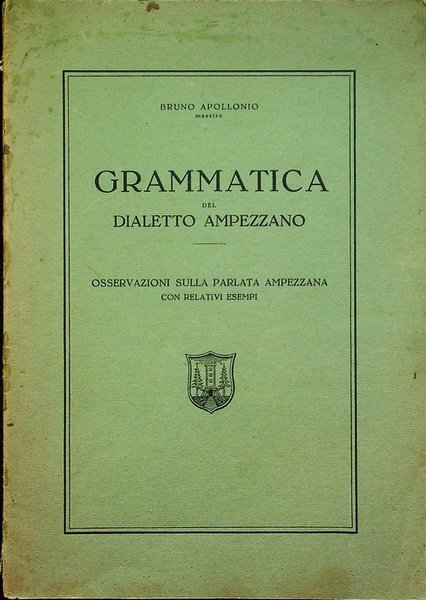 Grammatica del dialetto ampezzano: osservazioni sulla parlata ampezzana con relativi …