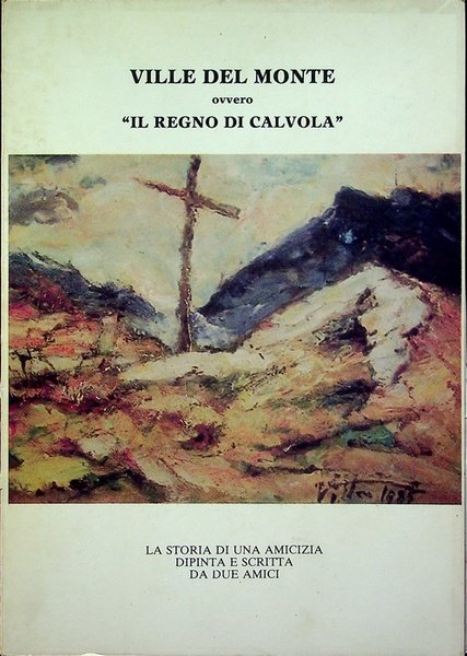 Ville del Monte, ovvero Il Regno di Calvola: La storia …