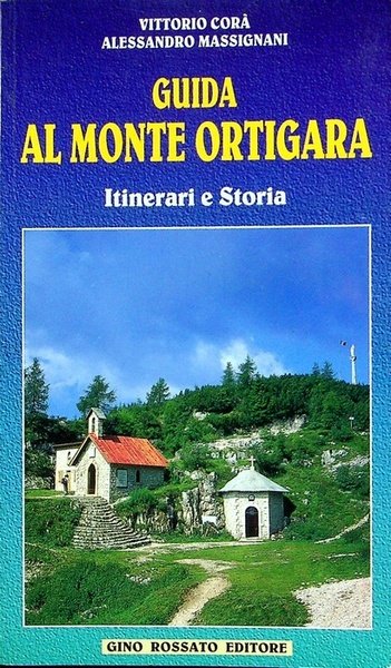 Guida al Monte Ortigara: itinerari e storia.