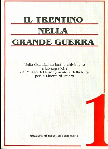Il Trentino nella grande guerra: unitÃ didattica su fonti archivistiche …