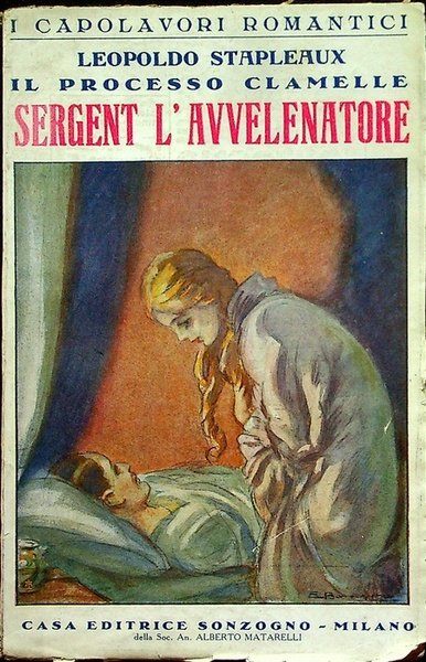 Il processo Clamelle: Sergent l'avvelenatore: (seguito al "Matrimonio incestuoso").
