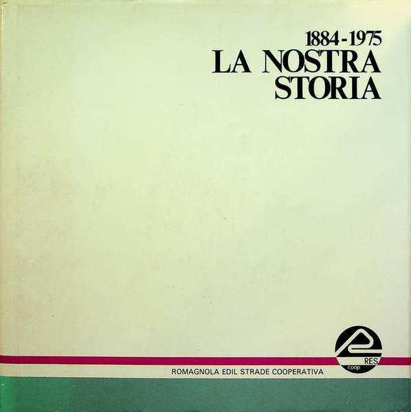 La nostra storia: 1884-1975.