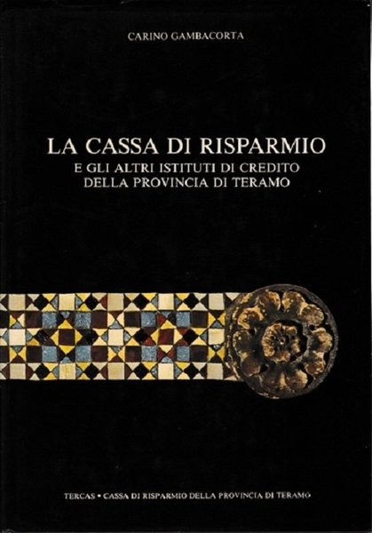 La Cassa di risparmio e gli altri istituti di credito …