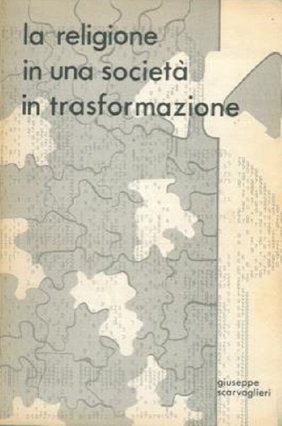 La religione in una societÃ in trasformazione: ricerca empirica.