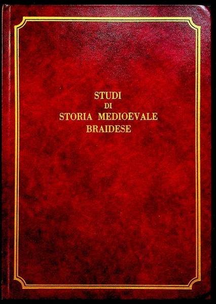 Studi di storia medioevale braidese.