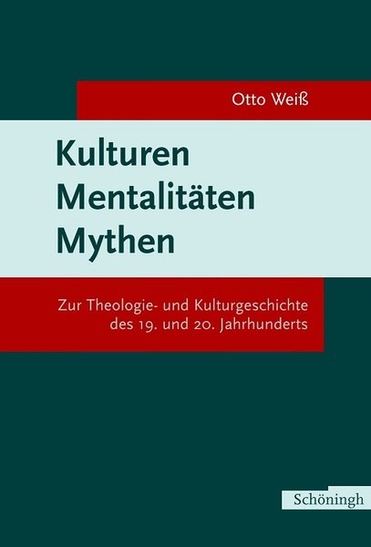 Kulturen MentalitÃ¤ten Mythen: zur Theologie- und Kulturgeschichte des 19. und …