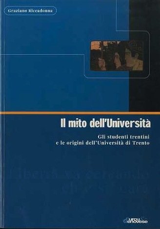 Il mito dell'UniversitÃ : gli studenti trentini e le origini …