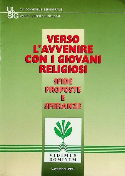 Vidimus Dominum. Verso l'avvenire con i giovani religiosi sfide, proposte …