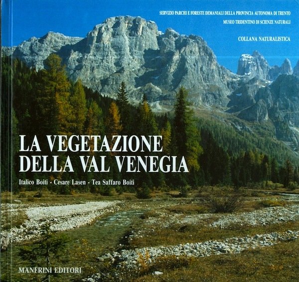 La vegetazione della Val Venegia.