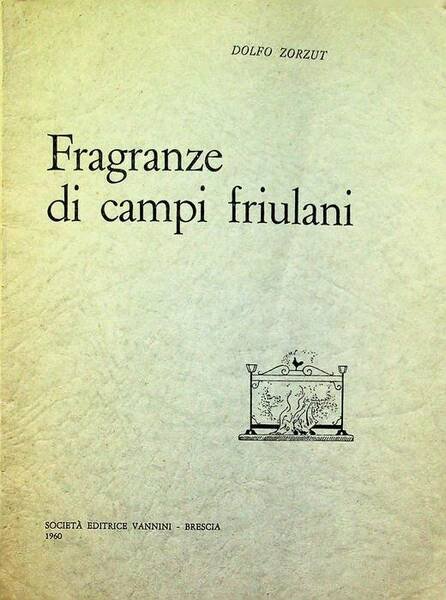 Fragranze di campi friulani.