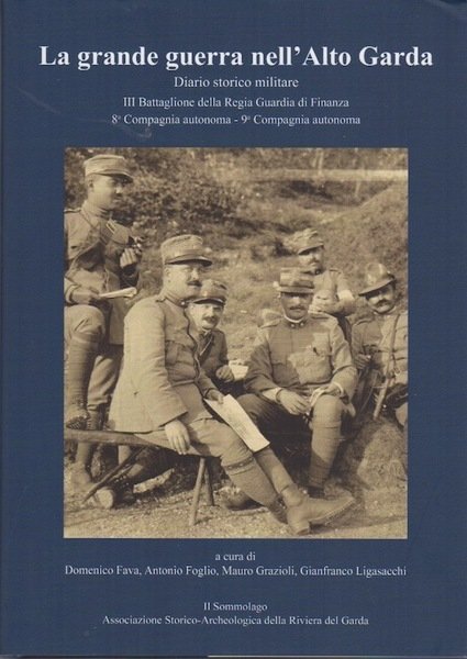 La Grande guerra nell'Alto Garda: diario storico militare: III Battaglione …