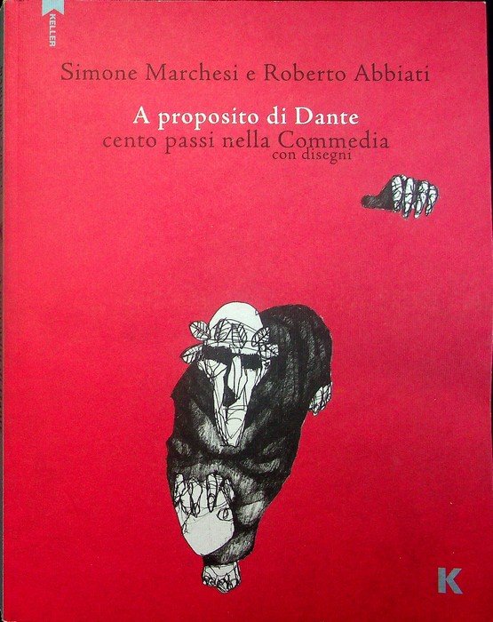 A proposito di Dante: cento passi nella Commedia: con disegni.