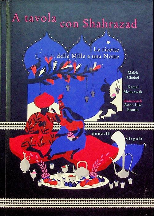 A tavola con Shahrazad: le ricette delle Mille e una …