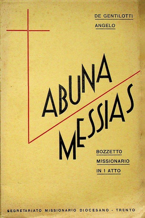 Abuna messias: bozzetto missionario in 1 atto.