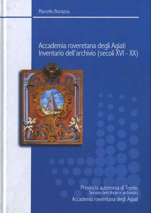 Accademia roveretana degli Agiati: inventario dell'archivio (secoli XVI-XX).