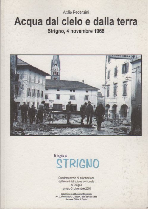 Acqua dal cielo e dalla terra: Strigno, 4 novembre 1966.