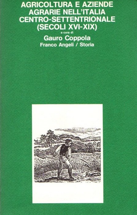 Agricoltura e aziende agricole nell'Italia centro-settentrionale (secoli XVI-XIX): atti del … | Immagine Gallery 2
