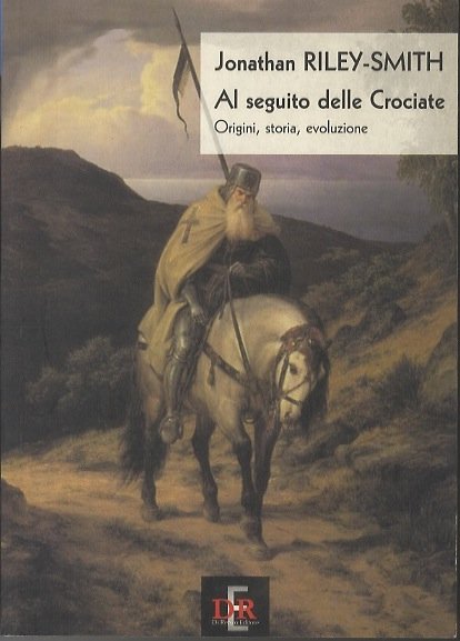 Al seguito delle crociate: origine, storia, evoluzione.