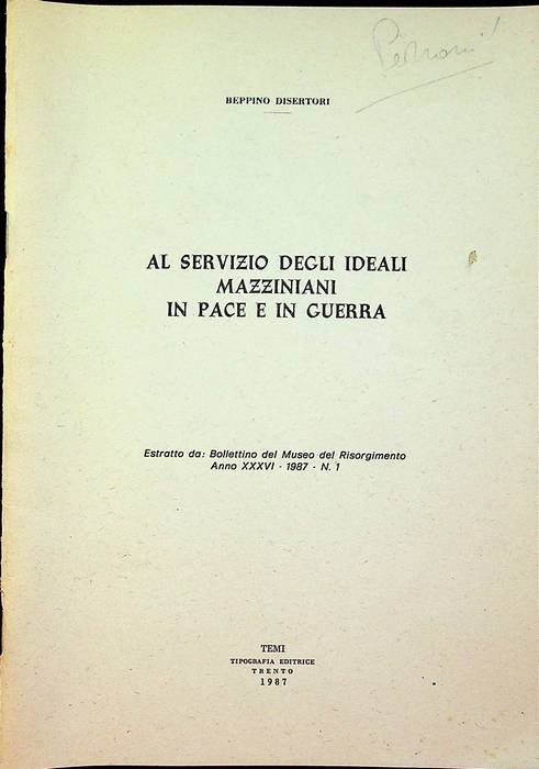 Al servizio degli ideali mazziniani in pace e in guerra.