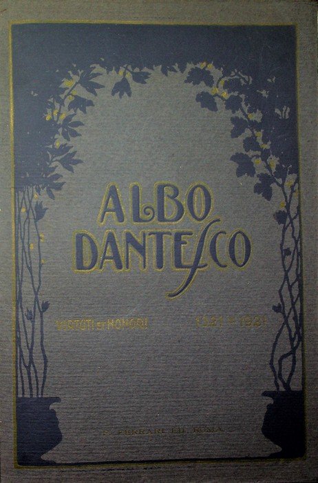 Albo dantesco: edito per cura del Bollettino "Il VI Centenario …