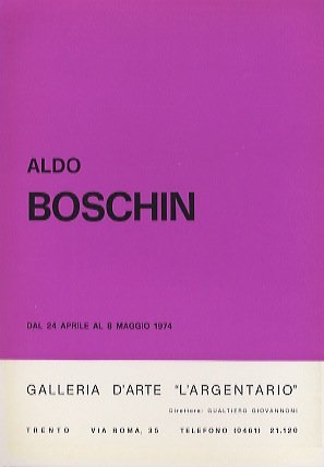 Aldo Boschin: dal 24 aprile al 8 maggio 1974.