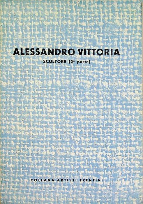 Alessandro Vittoria: scultore: II volume.