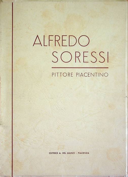 Alfredo Soressi: pittore piacentino.