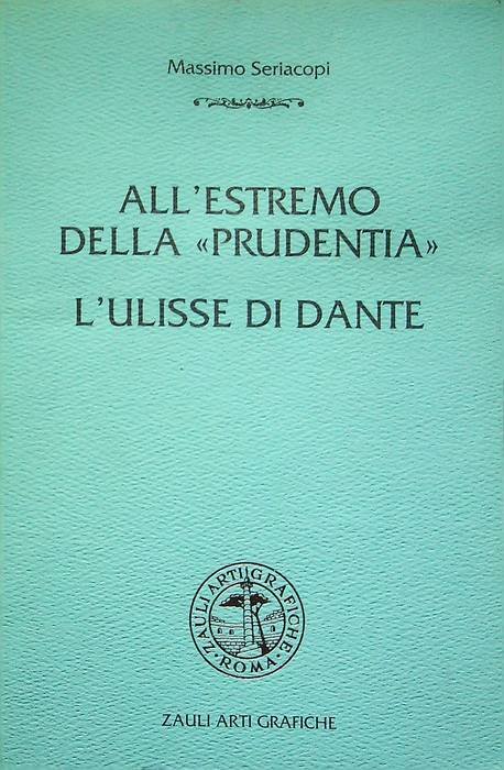 All'estremo della prudentia: l'Ulisse di Dante.
