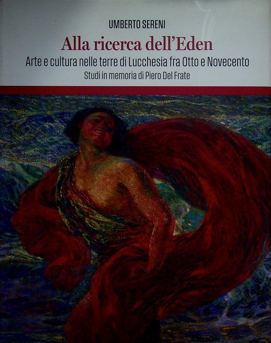 Alla ricerca dell'Eden: arte e cultura nelle terre di Lucchesia … | Immagine principale