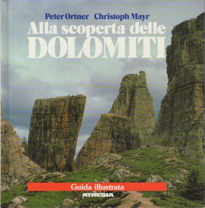 Alla scoperta delle Dolomiti: natura, ambiente e geologia: guida illustrata.