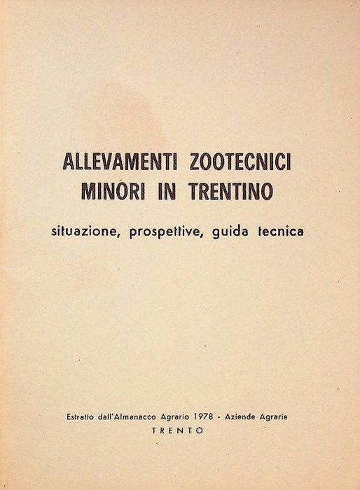 Allevamenti zootecnici minori in Trentino: situazione, prospettive, guida tecnica.