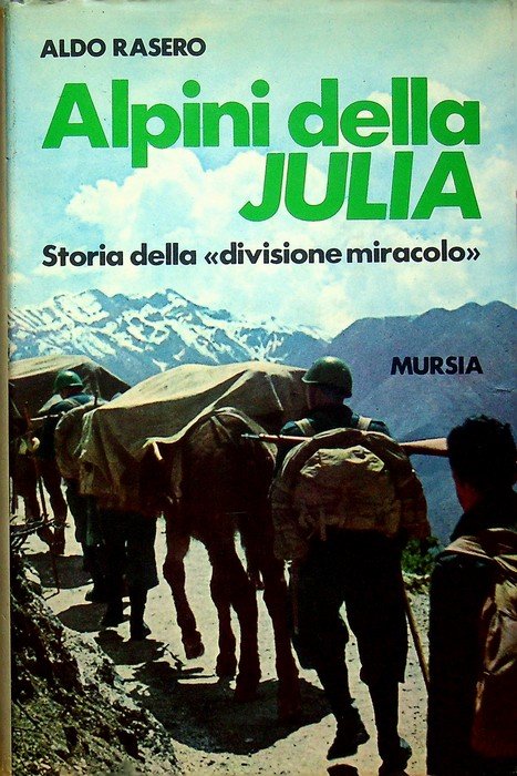 Alpini della Julia: storia della "divisione miracolo".