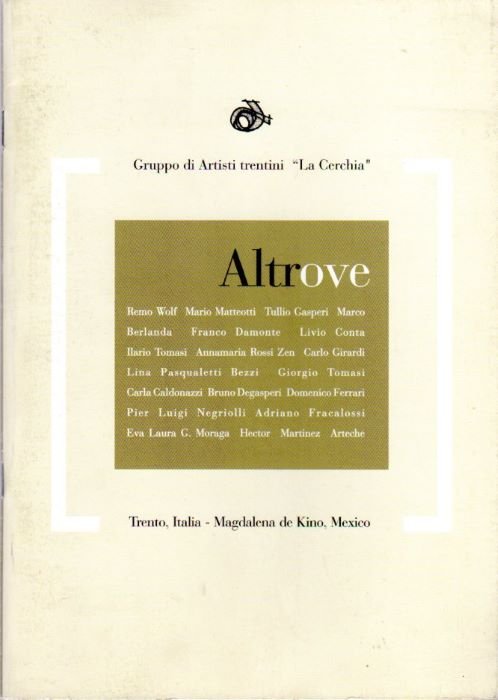 Altrove: Remo Wolf, Mario Matteotti, Tullio Gasperi, Marco Berlanda, Franco …