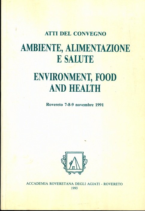 Ambiente, alimentazione e salute - Environment, food and health: atti …