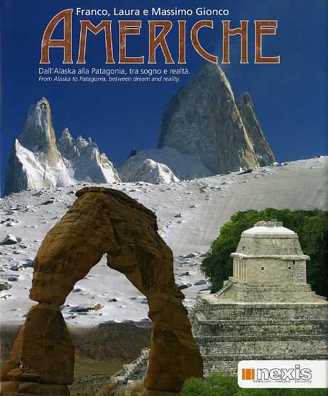 Americhe: dall'Alaska alla Patagonia, tra sogno e realtà = from …