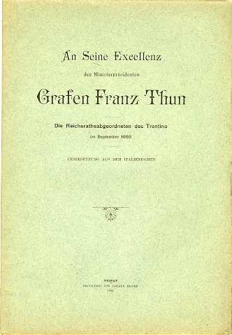 An seine Excellenz den MinisterprÃ¤sidenten Grafen Franz Thun: die Reichsrathsabgeordneten …
