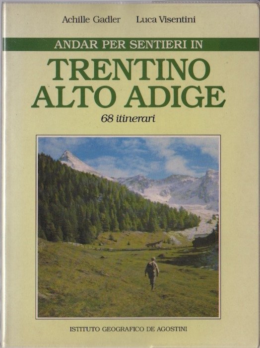 Andar per sentieri in Trentino Alto Adige: 68 itinerari. | Immagine Gallery 2
