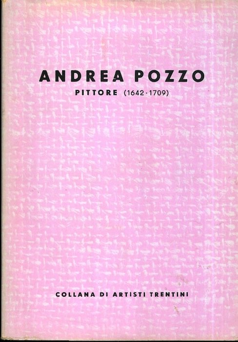 Andrea Pozzo: pittore.