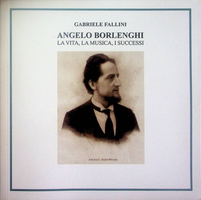 Angelo Borlenghi: la vita, la musica, i successi.